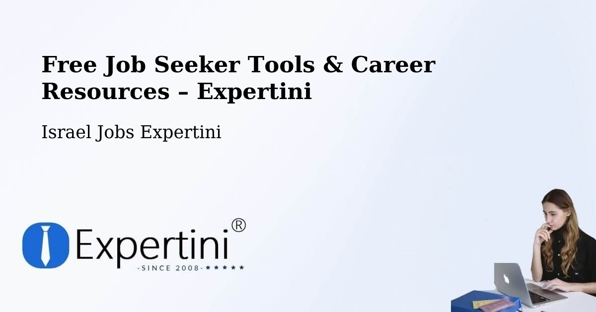 Free Job Seeker Tools & Career Resources – Migdal Ha‘Emeq - Migdal Ha‘Emeq, Israel Jobs Expertini
